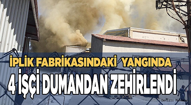 İplik fabrikasında çıkan yangında 4 işçi dumandan etkilendi