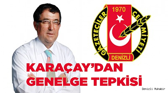 KARAÇAY’DAN GENELGE TEPKİSİ