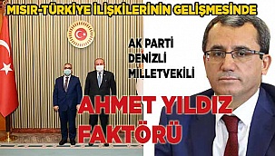 Mısır-Türkiye ilişkilerinin gelişmesinde Ahmet Yıldız faktörü...