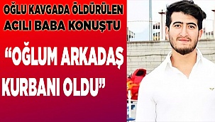 “Oğlumun olayla hiçbir ilgisi yok”