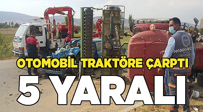 Otomobil traktöre çarptı: 5 yaralı
