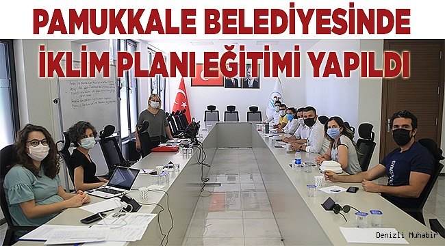 PAMUKKALE BELEDİYESİNDE İKLİM PLANI EĞİTİMİ YAPILDI