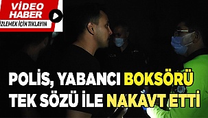 Polisten yabancı boksöre tokat gibi söz