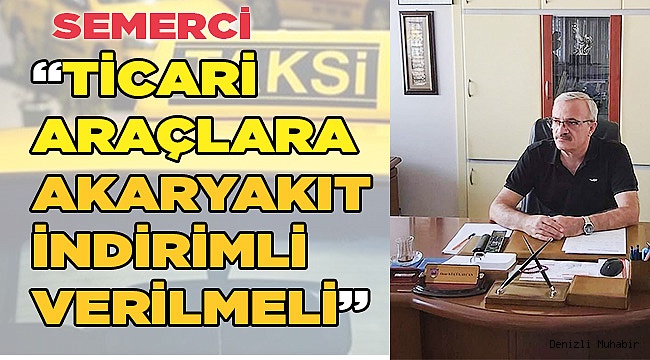 Semerci: "ÖTV'siz akaryakıt istiyoruz"