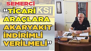 Semerci: "ÖTV'siz akaryakıt istiyoruz"