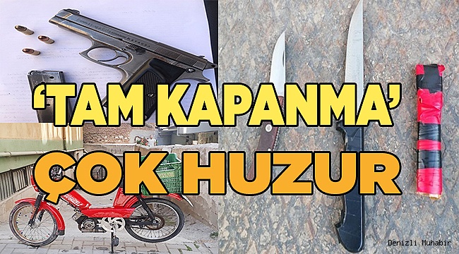 Tam kapanmada Denizli’de suç oranları azaldı