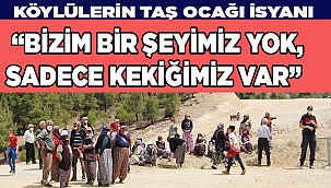 Taş ocağı nedeniyle ürünleri zarar gören kekik üreticileri isyan etti
