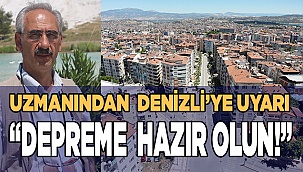 Uzmanından Denizlililere 'depremlere hazır olun' uyarısı