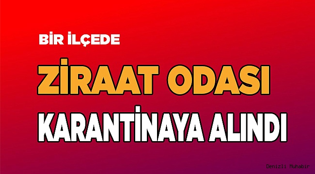 Ziraat Odası karantinaya alındı