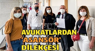 Avukatlardan ‘Asansör’ dilekçesi