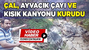 Ayvacık Çayı ve Kısık Kanyonu kuraklığa teslim oldu