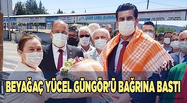Beyağaç Yücel GÜNGÖR'ü bağrına bastı