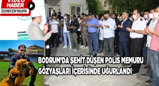  Bodrum’da şehit düşen polis memuru gözyaşları içerisinde uğurlandı