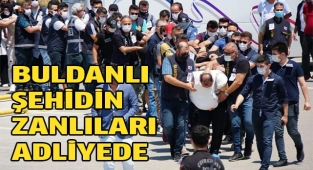Buldanlı şehidin zanlıları adliyeye çıkarıldı