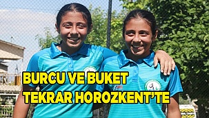 Burcu ve Buket tekrar Horozkent’da