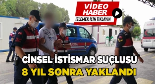 Cinsel istismar suçlusu 8 yıl sonra yakalandı