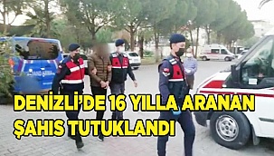 Denizli’de 16 yılla aranan şahıs tutuklandı