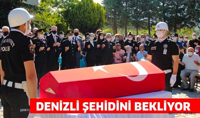 Denizli şehidini bekliyor