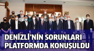 Denizli ve iş dünyasının sorunları Milletvekillerine anlatıldı