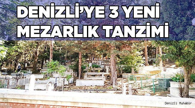 Denizli'ye 3 yeni  mezarlık