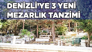 Denizli'ye 3 yeni  mezarlık