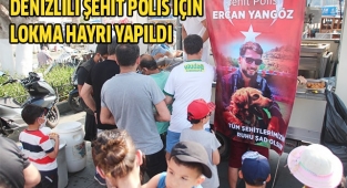 Denizlili Şehit polis için lokma hayrı yapıldı