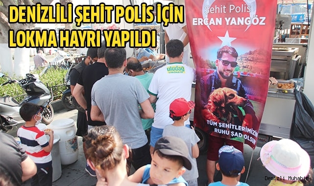 Denizlili Şehit polis için lokma hayrı yapıldı