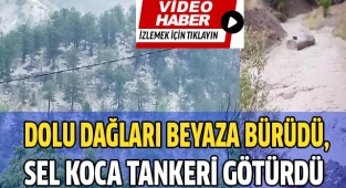 Dolu dağları beyaza bürüdü, sel koca tankeri aldı götürdü