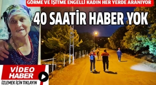 Engelli yaşlı kadından 40 saattir haber alınamıyor