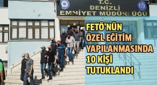 FETÖ’nün özel eğitim yapılanmasındaki 10 kişi tutuklandı