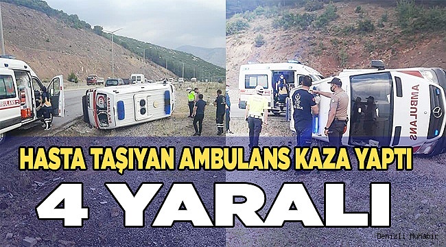 Hasta taşıyan ambulans kaza yaptı; 4 yaralı
