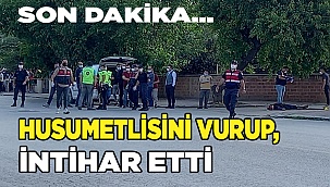 Husumetlisini vurup,  intihar etti