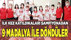İlk kez katıldıkları uluslararası şampiyonada 9 madalya