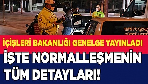 İşte Normalleşmenin tüm detayları