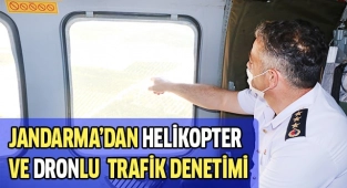 Jandarma helikopter ve drone ile havadan trafik denetimi
