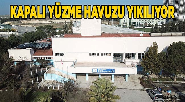 Kapalı Yüzme Havuzu yıkılıyor