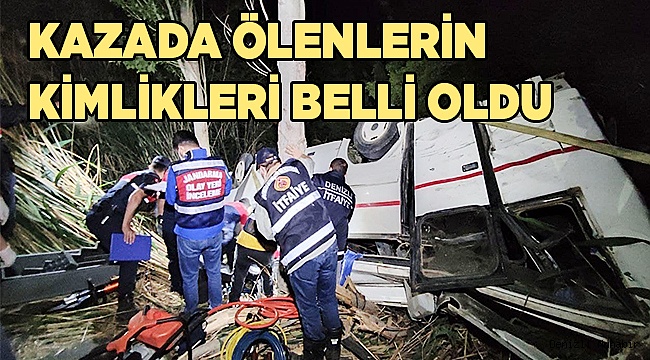 Kazada ölenlerin kimlikleri belli oldu