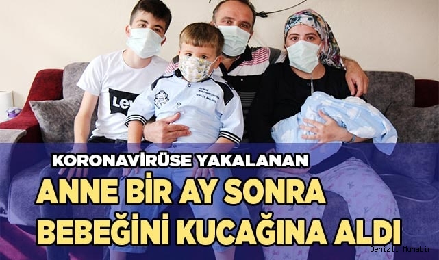 KORONAVİRÜSE YAKALANAN ANNE BİR AY SONRA YENİDOĞAN BEBEĞİNİ KUCAĞINA ALDI...