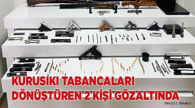 Kurusıkı tabancaları dönüştüren 2 kişi gözaltında