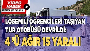 Lösemili öğrencileri taşıyan tur otobüsü devrildi: 4’ü ağır 15 yaralı
