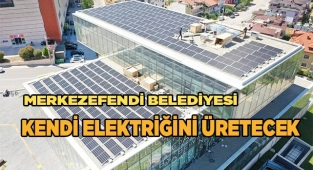 MERKEZEFENDİ BELEDİYESİ KENDİ ELEKTRİĞİNİ ÜRETMEYE BAŞLIYOR