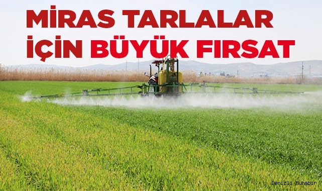 Miras tarlalar için büyük fırsat