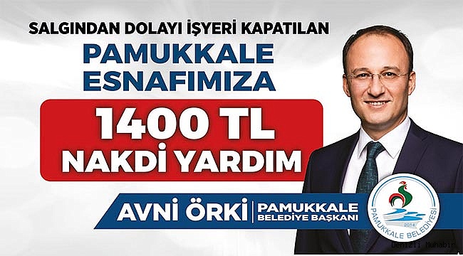 PAMUKKALELİ ESNAFLARA 1400 TL NAKDİ YARDIM BAŞVURULARI BAŞLADI