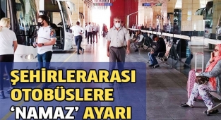 Şehirlerarası otobüslere ‘namaz’ ayarı geliyor