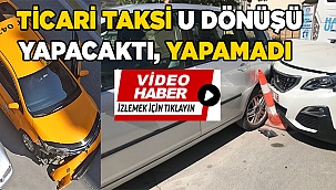 Ticari taksinin U dönüşü zincirleme kazayla son buldu