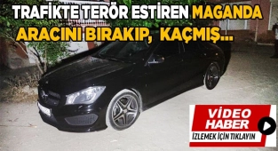 Trafikte terör estiren maganda aracını bırakıp kayıplara karıştı