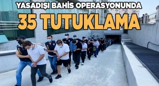Yasadışı bahis operasyonuna 35 tutuklama