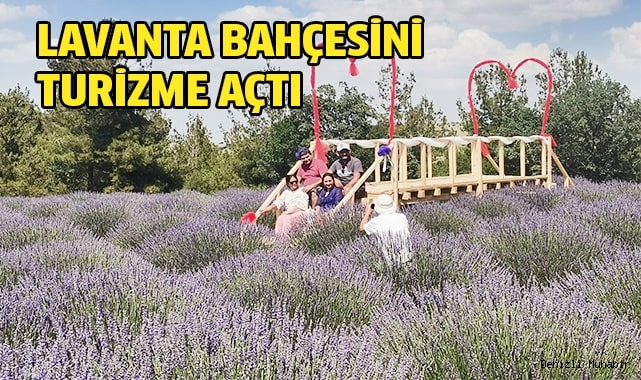 15 yıllık lavanta tarlasını turizme kazandırdı