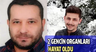 2 GENCİN ORGANLARI HAYAT OLDU