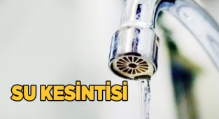 3 ilçe, 7 mahallede su kesintisi